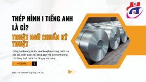 Thép Hình I Tiếng Anh Là Gì?